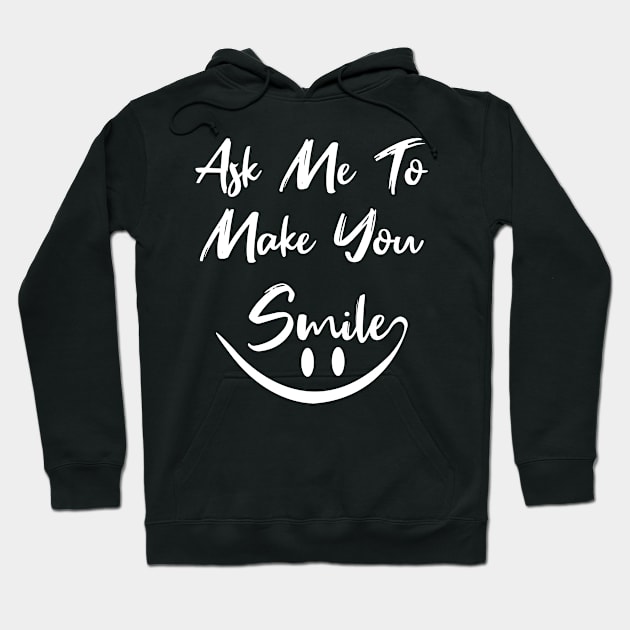 ask me to make you smile Hoodie by AdelDa